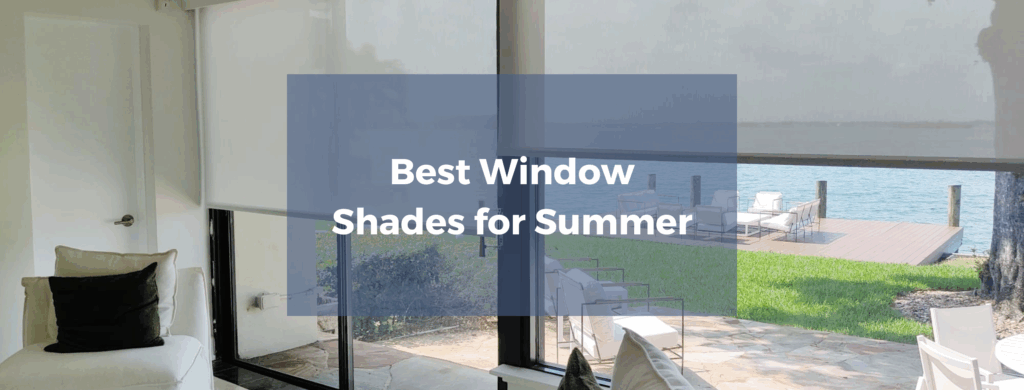 Best Window Treatments to Reduce Heat in Summer - ShadeMonster’s Top Picks