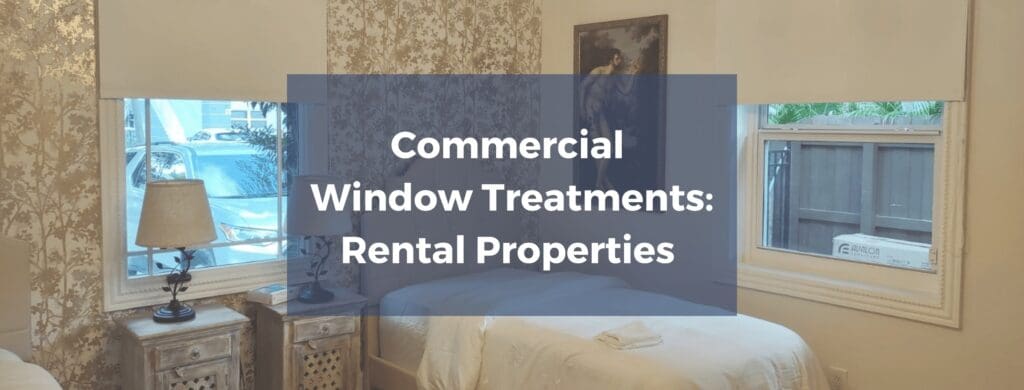 Commercial Window Treatments: Rental Properties